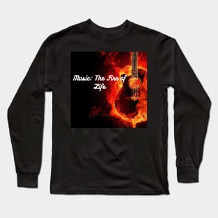 Music: The Fire of Life Long Sleeve T-Shirt